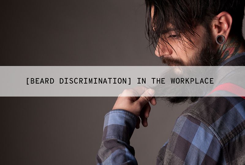 Beard Discrimination at work