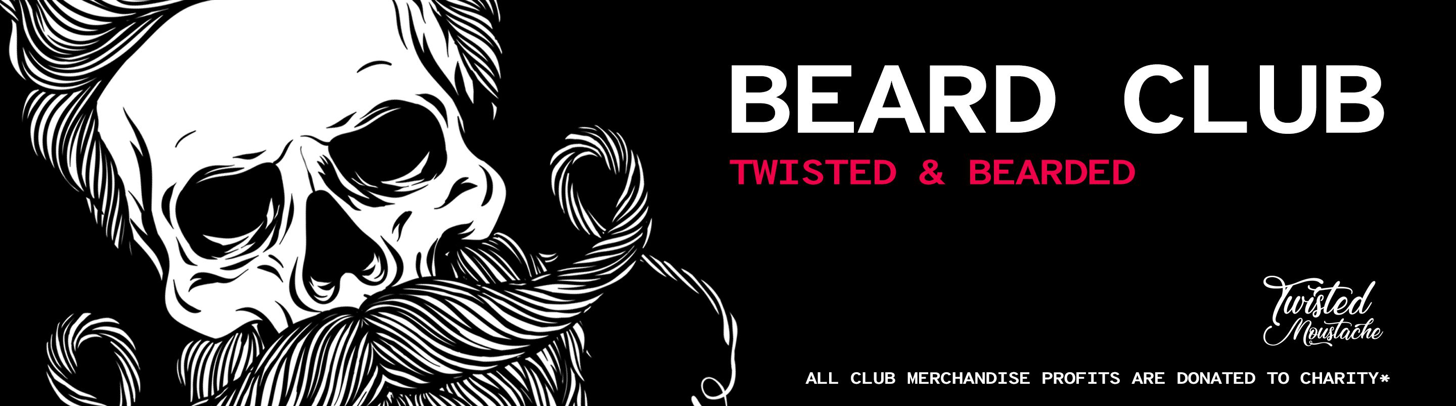 Twisted and Bearded Club Merch - All profits go to charity